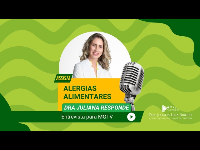 Entrevista sobre Alergias Alimentares com a Dra. Juliana Lima Alergista e Imunologista