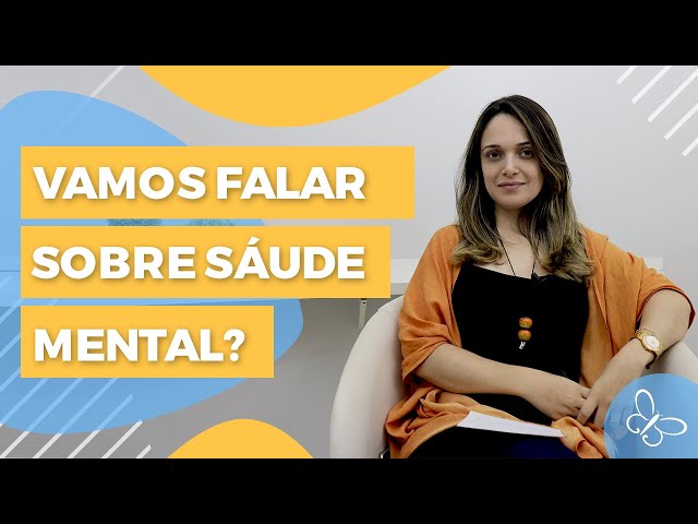 VAMOS FALAR SOBRE SAÚDE MENTAL? PSICOLOGIA Casule Saúde e Bem-estar